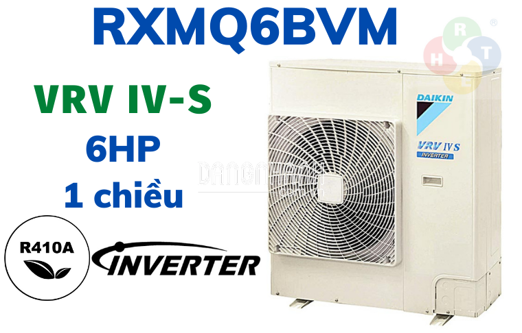 Dàn Nóng VRV IV-S Daikin 1 Chiều 6HP RXMQ6BVM