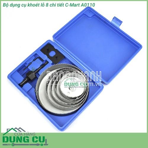 Bộ dụng cụ khoét lỗ 8 chi tiết C-Mart A0110