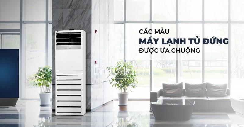Máy lạnh tủ đứng có những thương hiệu nào đáng tin cậy? Nên chọn hãng nào để lắp đặt?