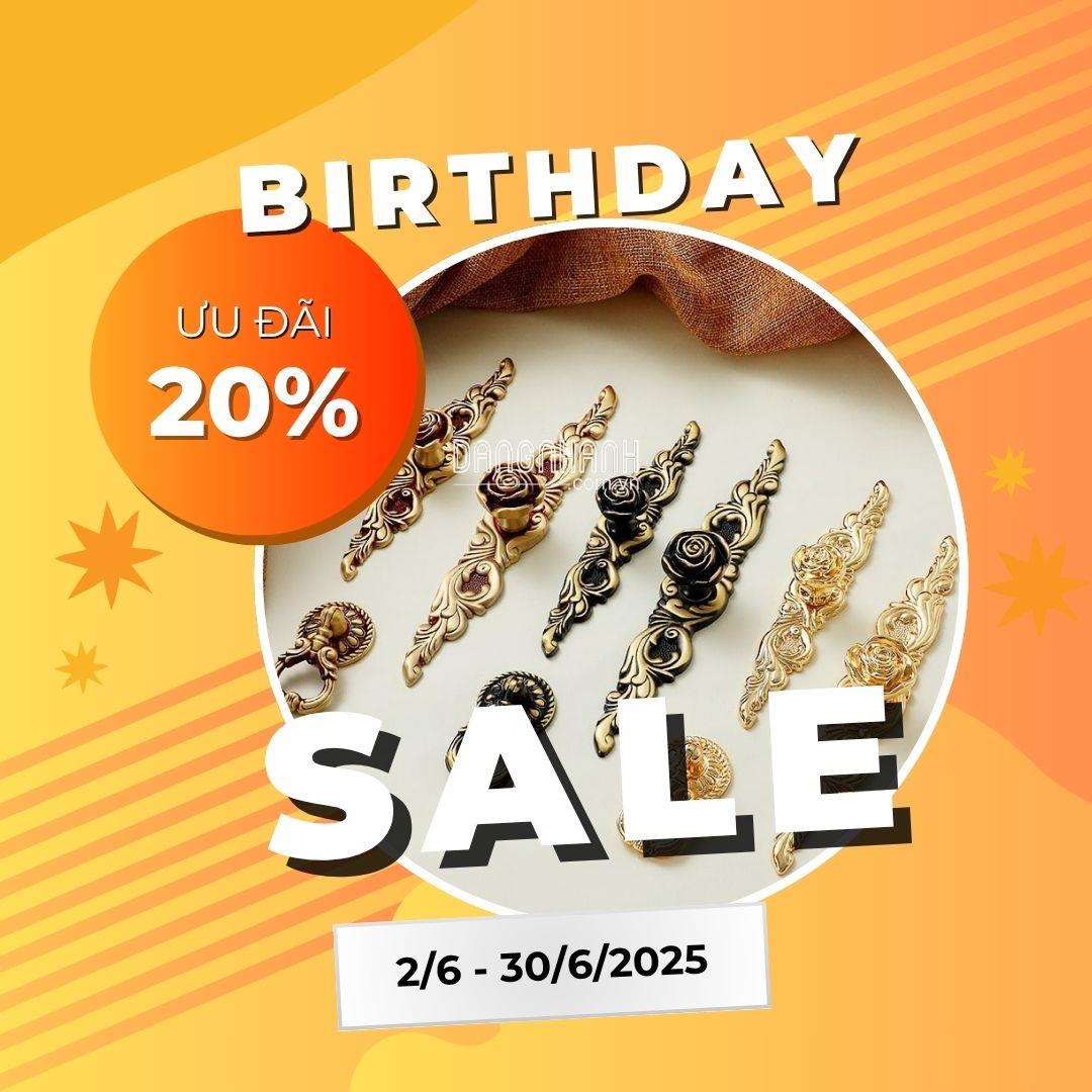 Birthday Sale – Tưng bừng ưu đãi 20% toàn bộ tay nắm tủ cổ điển